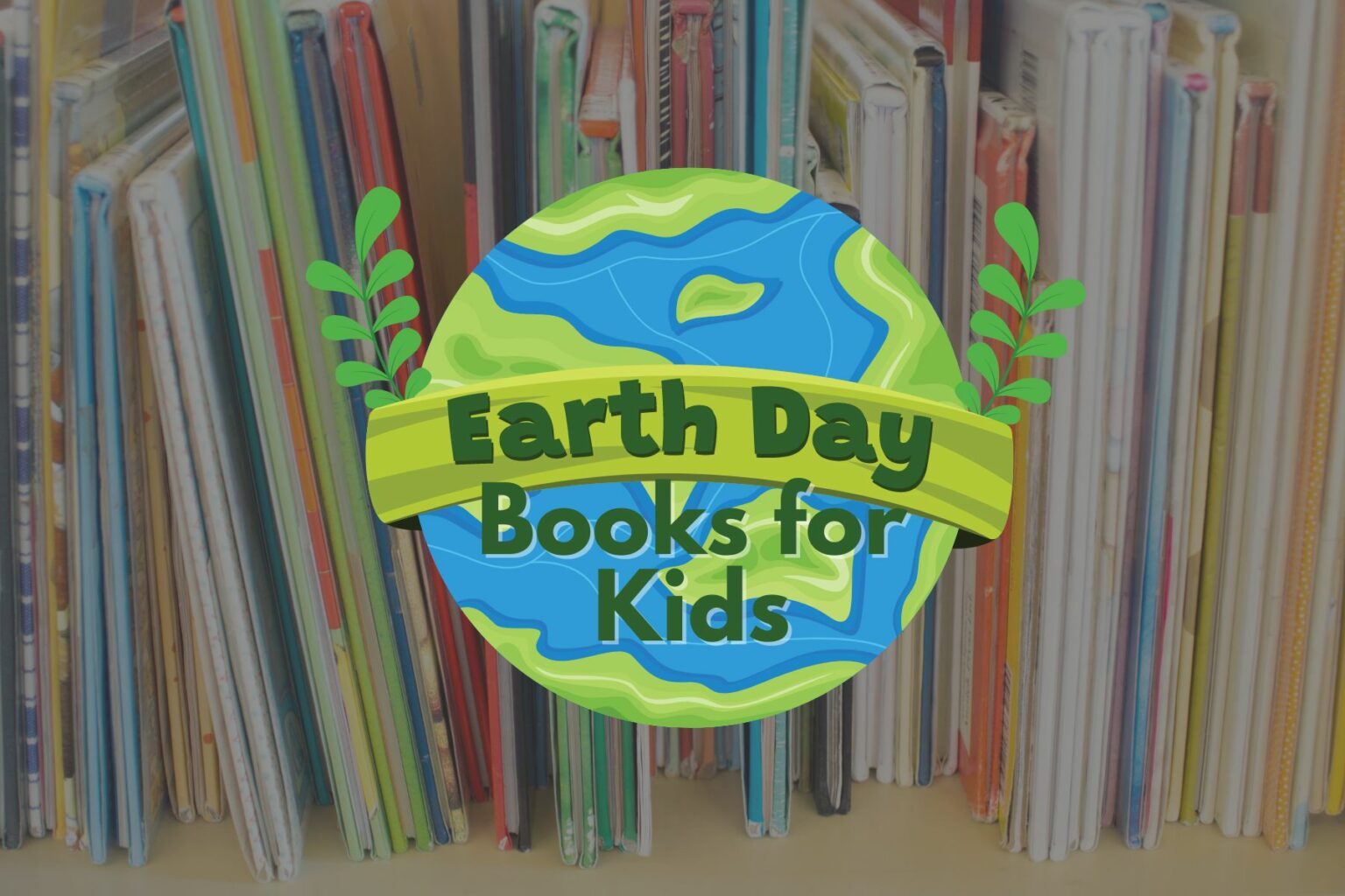 25-of-the-best-earth-day-books-for-kids-family-fun-pa