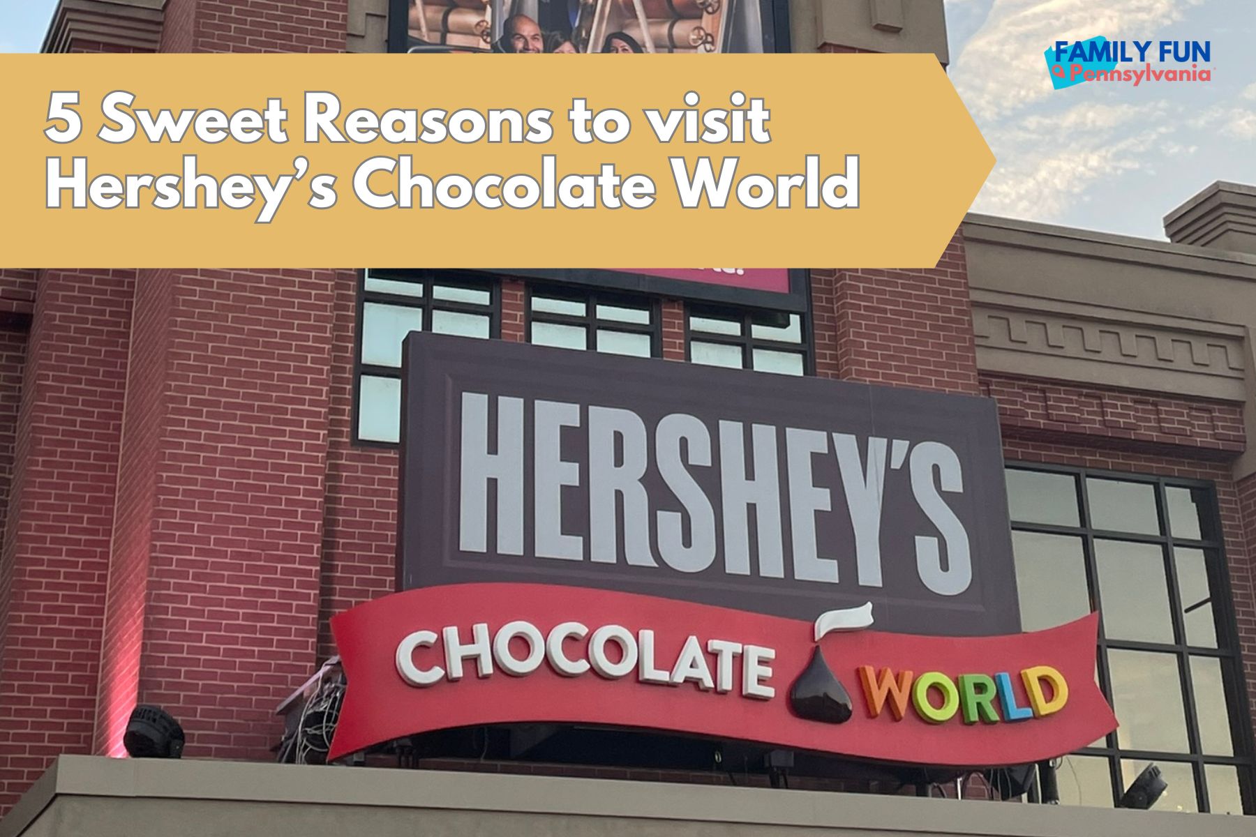 5 Sweet Reasons to visit Hershey’s Chocolate World